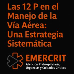 Las 12 P en el Manejo de la Vía Aérea: Una Estrategia Sistemática por Emercrit